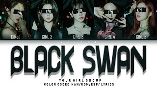 Your girl group ▪ Black swan (5 members) Original by; Bts [Color Coded Lyrics/Esp] Cover by ssuna썬아