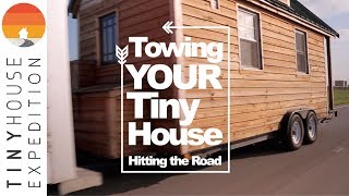 Towing Your Tiny House Pt 2  // How-to Guide from the World's Most Traveled Tiny House