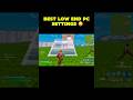 Best Fortnite Low End Pc settings🎯#fortnite #fortniteclips #gaming #fortnitebr #fortnitesettings