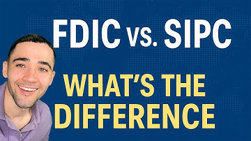 FDIC vs. SIPC: What’s the Difference and Why It Matters