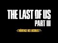 THE LAST OF US PART III (ITW NEIL DRUCKMANN) - L'HÉRITAGE DES LUCIOLES ? [SPOILS]