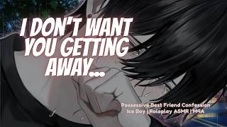 Possessive Best Friend Confesses To You [ASMR Roleplay] [Friends To Lovers] [Crying]