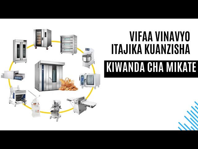 VIFAA VINAVYO ITAJIKA KUANZISHA KIWANDA CHA MIKATE class=
