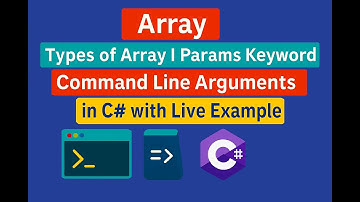 Array |  types of array | params keyword | Command Line Arguments in C# with Example