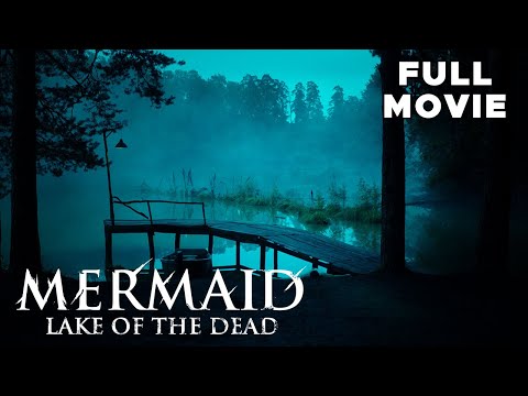 Mermaid Lake Of The Dead FULL MOVIE Horror Mermaids 