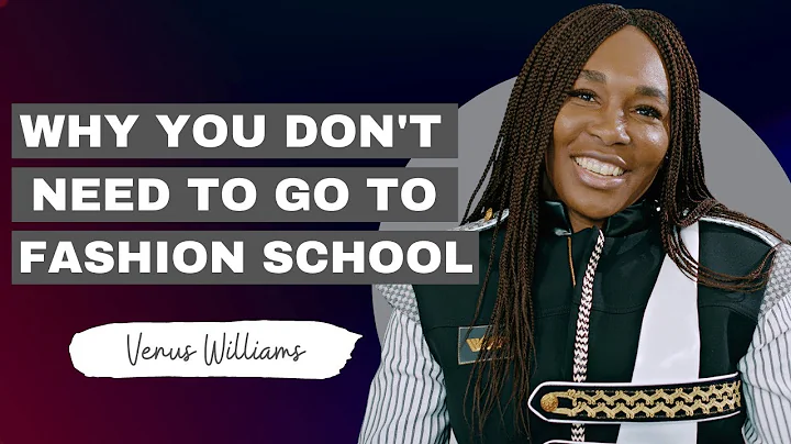 Should you go to fashion school? | Venus Williams