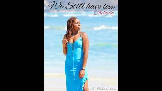 Chelzziewe Still Have Love