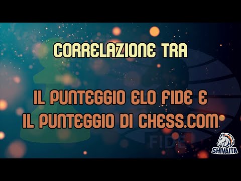 CORRELAZIONE TRA IL PUNTEGGIO ELO FIDE E IL PUNTEGGIO DI CHESS.COM