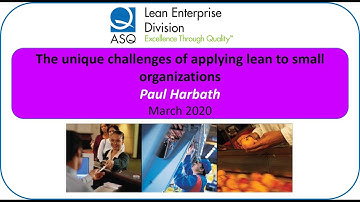 ASQ LED March 2020 The unique challenges of applying lean to small organizations