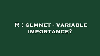 R : glmnet - variable importance