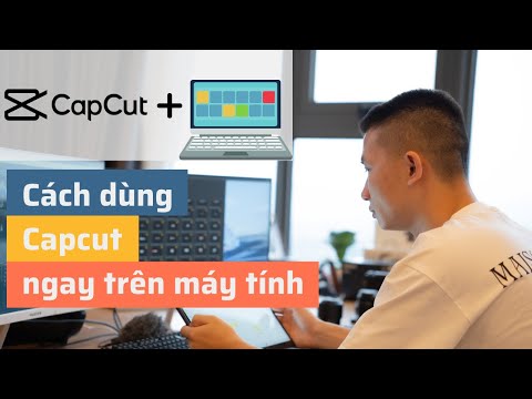 Capcut trên máy tính hướng dẫn nhanh xóa mù công nghệ