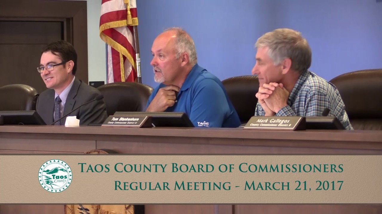 Taos County Board Of Commissioners, Regular Meeting March 21, 2017