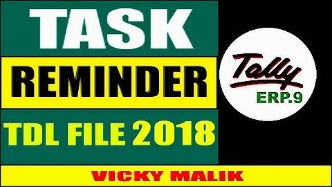 Tally ERP 9 Task & Reminder TDL File | Reminder TDL File | Tally Task Reminder TDL File | Tally TDL