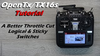 OpenTx Companion Tutorial • Best Throttle Cutoff Using Logical Switches • TX16s [Intermediate]
