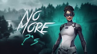 No More ?s ~ Montage | Fortnite: Battle Royale (PC)