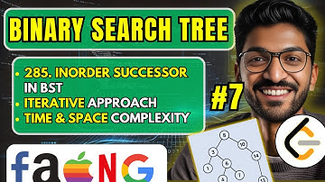 Binary Search Tree - 7 | 285. Inorder Successor in BST (Iterative)