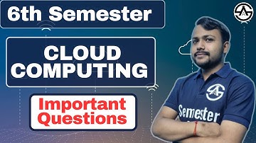 Cloud Computing 6TH Semester | Important Questions 2024 | by Vikas Sir |   @SemesterAdda