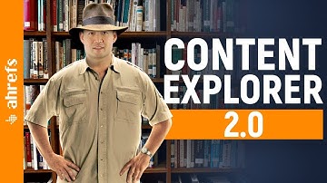 The All NEW Content Explorer 2.0 By Ahrefs