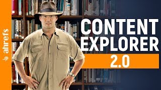 The All NEW Content Explorer 2.0 By Ahrefs