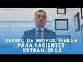 RETIRO DE BIOPOLÍMEROS PARA PACIENTES EXTRANJEROS | Dr. Jaime Pachón