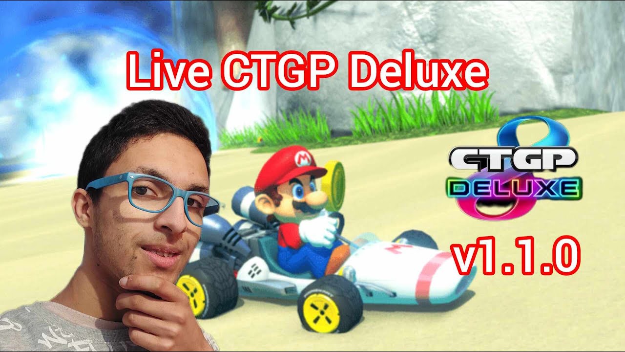 Live Mario Kart 8 Deluxe CTGP Test Nouvelle Version 1.1.0 (Partie 3 ...