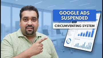 How to Fix Google Ads Circumventing Systems Suspension Case Study