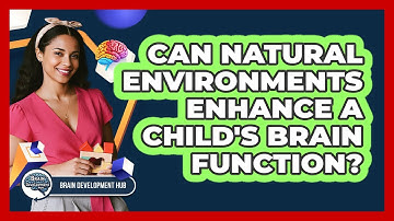 Can Natural Environments Enhance A Child