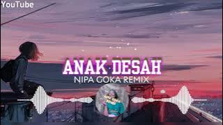 lagu Dj terbar 2024 ANAK DESA NIPA GOKA RMX musik vido(oficial) 2024