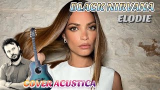 Elodie BLACK NIRVANA Cover con Accordi