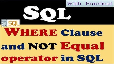 20. WHERE Clause and Not equal operator in SQL | Hindi