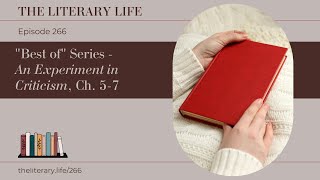 Episode 266: “Best of” Series – An Experiment in Criticism, Ch. 5-7
