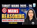 TARGET MAINS Reasoning 2025-26 | Mains Reasoning - Miscellaneous Topics &amp; Puzzle |By Shaifali Bansal