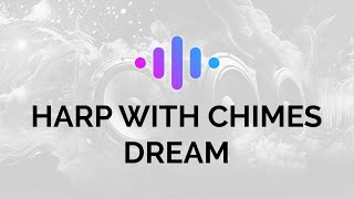 Harp with chimes - dream Sound Effect | Royalty free | Video/Audio editing resources