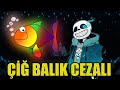 Çiğ Balık Cezalı UNDERTALE !!