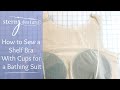 How to Sew a Shelf Bra with Custom Cups for a Bathing Suit