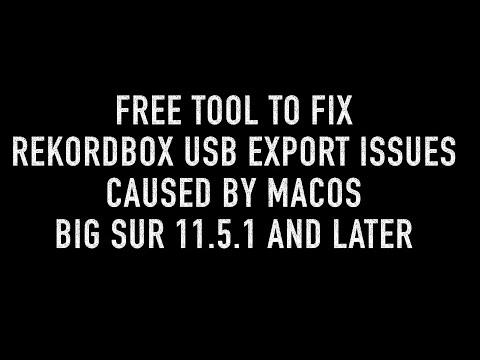 Free app to fix the Rekordbox export to FAT 32 USB issues caused by macOS Big Sur 11-5-1 and later