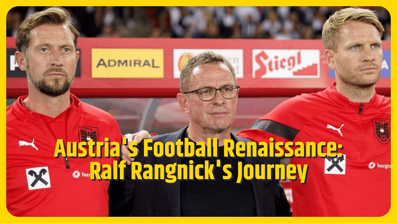 How Ralf Rangnick transformed Austria and took them to Euro 2024 - YouTube