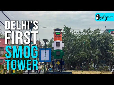 Delhi Gets Its First Smog Tower | Curly Tales