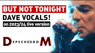 Depeche Mode - But Not Tonight. All I ever wanted: Dave Gahan's vocals on 2023/24 live version!