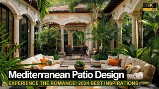 Experience the Romance of Mediterranean Patio Designs to Fall in Love With