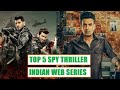 Top 5 best spy action thriller indian web series in hindi  bravery  espionage  tv series