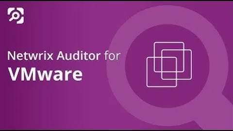 Netwrix Auditor for VMware - Overview