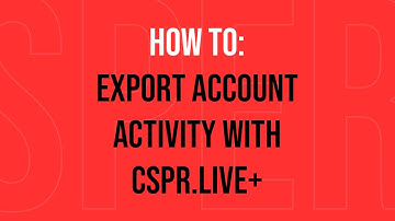 How to Export Your Casper Account History with CSPR.live+ NFT on CSPR.live | Casper Tips