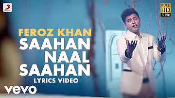 Feroz Khan - Saahan Naal Saahan | Saahan Naal Saahan | Lyric Video