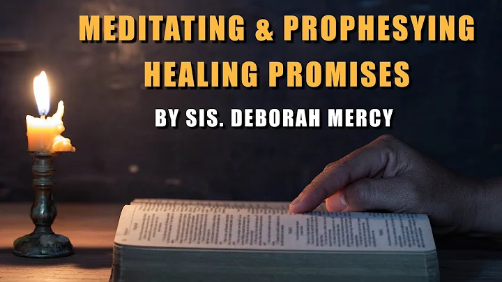 MEDITATING & PROPHESYING  HEALING PROMISES BY SIST...