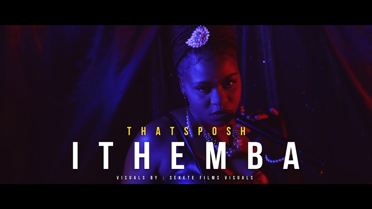 Thatsposh - Ithemba (Official Music Video)