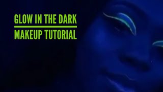Glow in the Dark Makeup Tutorial