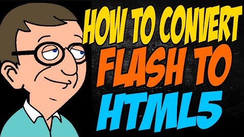 How to Convert Flash to HTML5