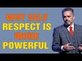 Why Self Respect Is More POWERFUL Than You Think - Jordan Peterson Motivation