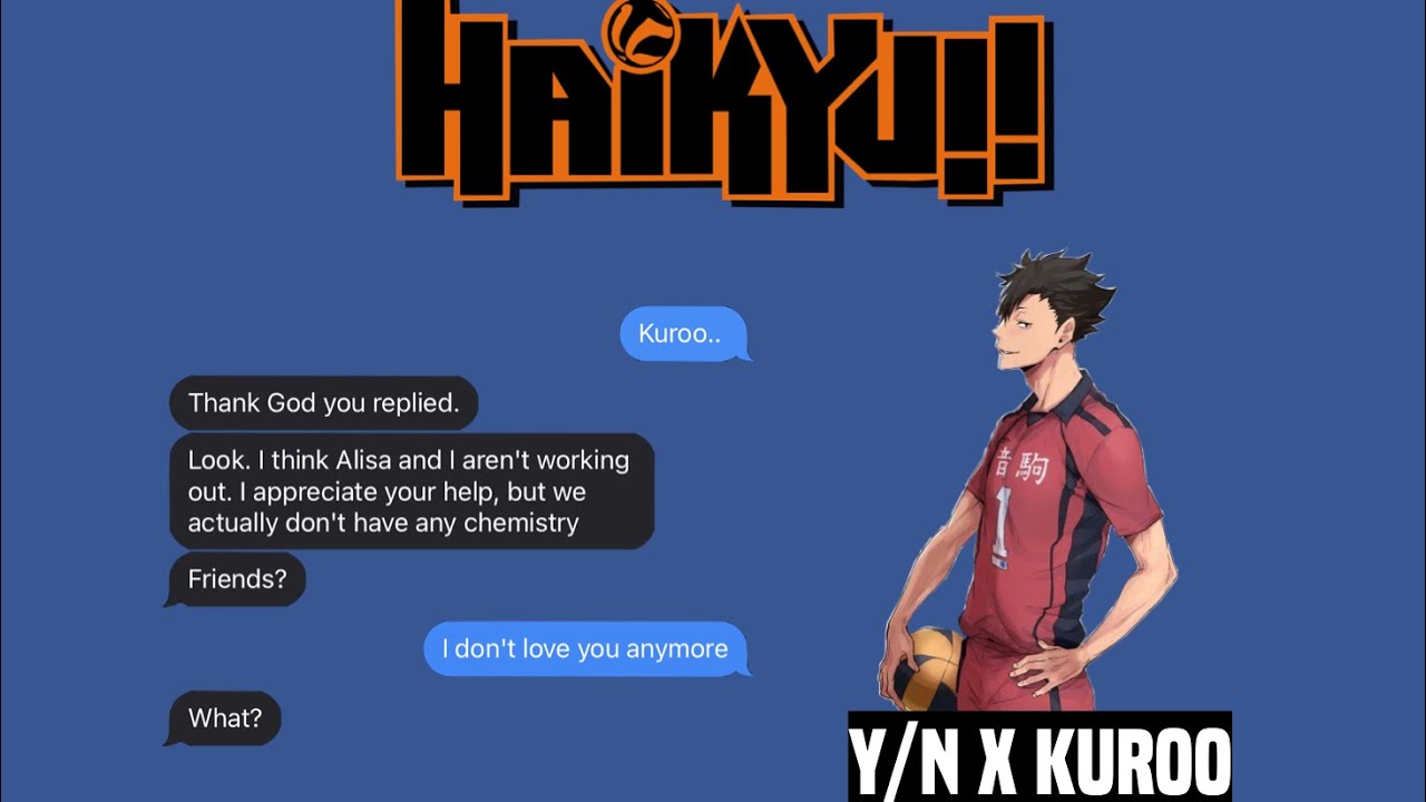 [HAIKYUU!! TEXT] || Kuroo x Y/N, pt. 2// Y/N has a boyfriend?